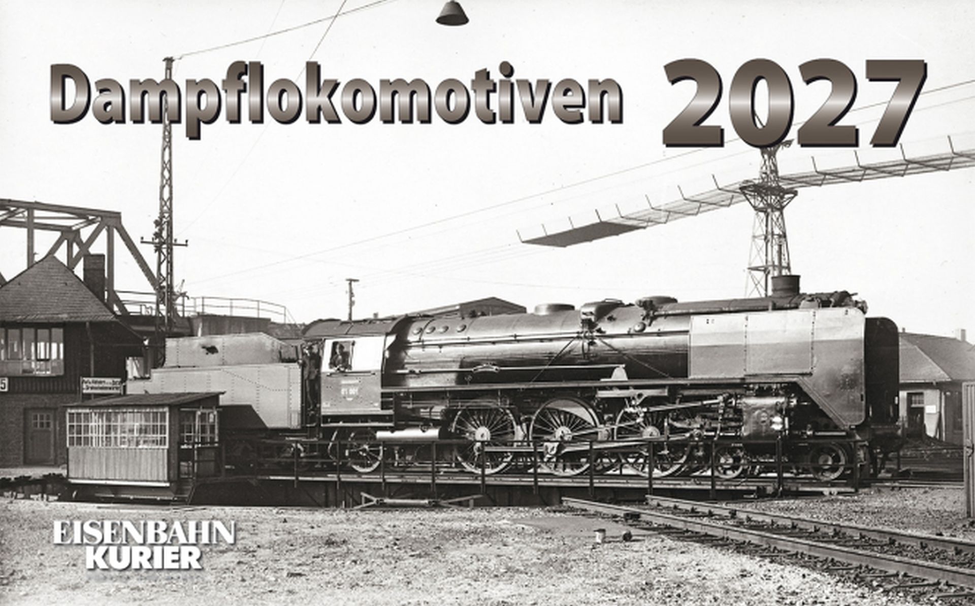 EK-Verlag 5973 - Kalender Dampflokomotiven 2027 – großformatiger Schwarz-Weiß-Kalender