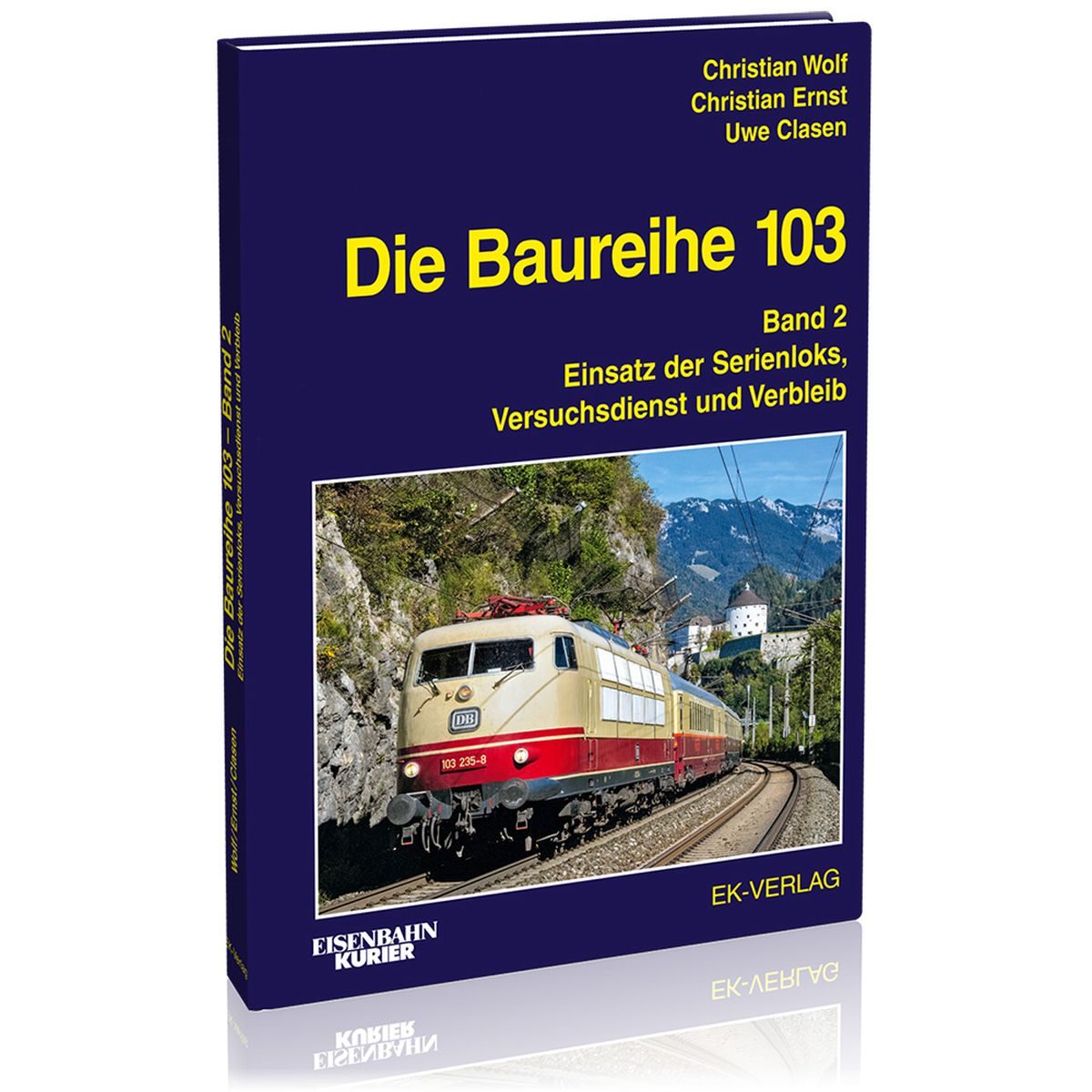 EK-Verlag 6031 - Buch - Eisenbahn Kurier - Die Baureihe 103 - Einsatz der Serienloks, Versuchsdienst und Verbleib