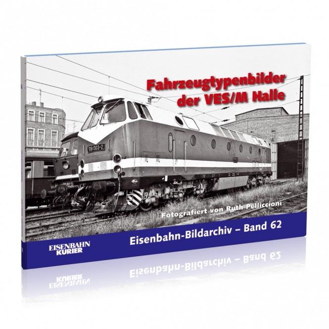 EK-Verlag 464 - Buch - Eisenbahn Kurier - Fahrzeugtypenbilder der VES/M Halle